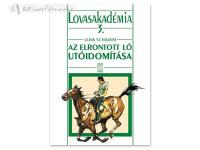 Hungarian Book: Az Elrontott Ló Utóidomítása (Lovasakadémia 3)