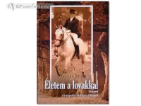 Hungarian Book: Életem A Lovakkal