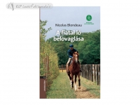 Hungarian Book: Nicolas Blondeau - A Fiatal Ló Belovaglása
