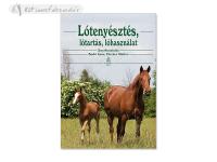 Hungarian Book: Lótenyésztés, Lótartás, Lóhasználat