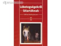 Hungarian Book: Lóbetegségekről Lótartóknak