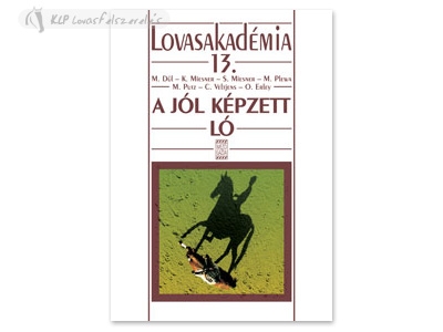 Hungarian Book: A Jól Képzett Ló (Lovasakadémia 13)