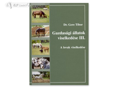 Könyv: Gazdasági Állatok Viselkedése Iii. (Lovak)