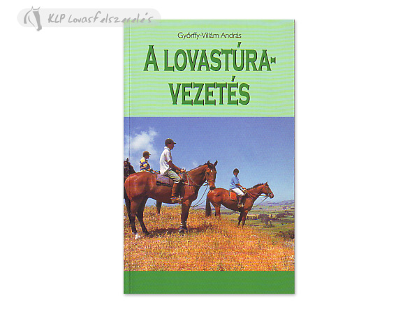 Hungarian Book: A Lovastúra Vezetés
