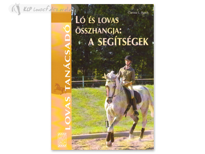 Hungarian Book: Ló És Lovas Összhangja: A Segítségek