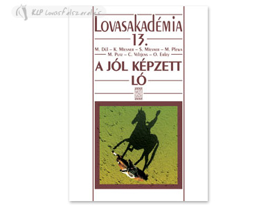 Könyv: A Jól Képzett Ló (Lovasakadémia 13)