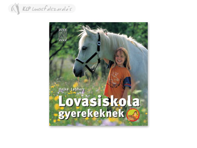 Könyv: Lovasiskola Gyerekeknek