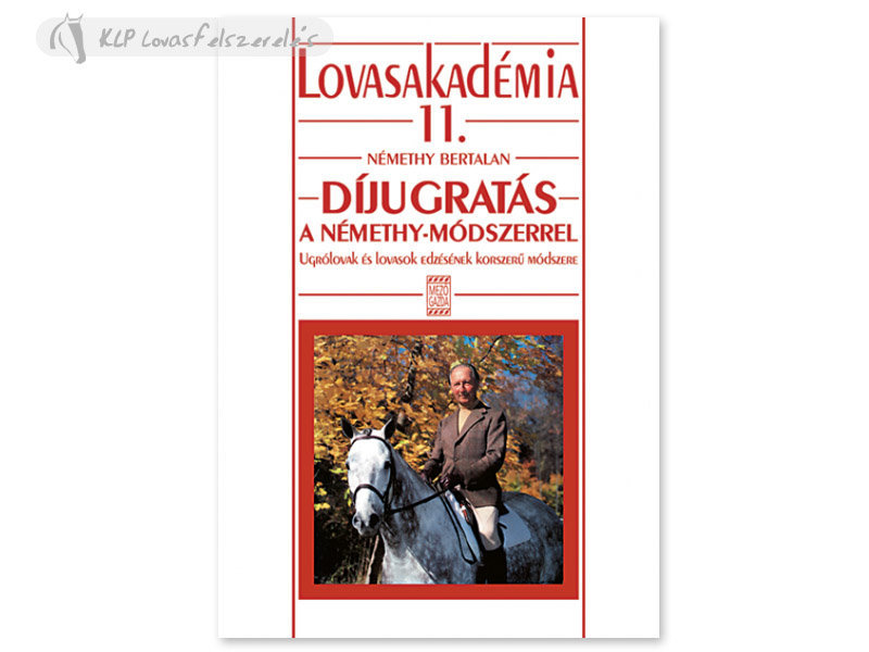 Hungarian Book: Díjugratás A Némethy-Módszerrel (Lovasakadémia 11)