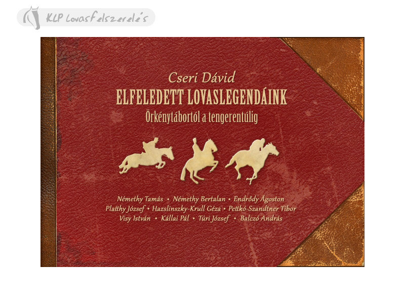 Hungarian Book: Cseri Dávid - Elfeledett Lovaslegendáink