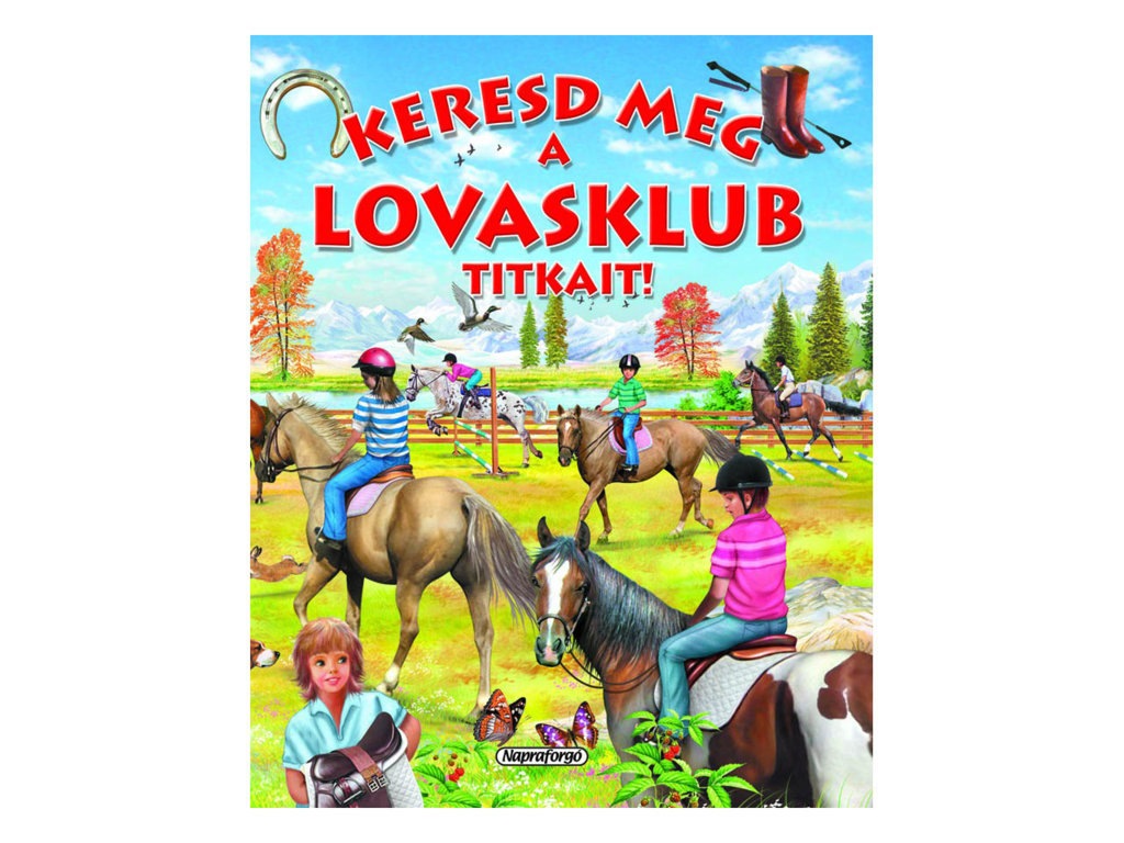 Hungarian Book: Keresd Meg A Lovasklub Titkait!