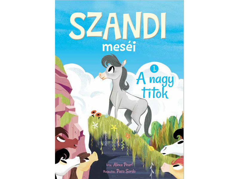 Szandi Meséi 1.- A Nagy Titok