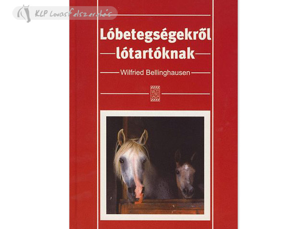 Hungarian Book: Lóbetegségekről Lótartóknak